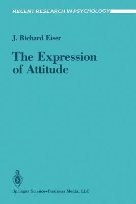 The Expression of Attitude - J. Richard Eiser - cover