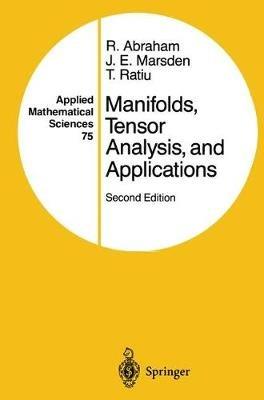 Manifolds, Tensor Analysis, and Applications - Ralph Abraham,Jerrold E. Marsden,Tudor Ratiu - cover