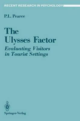 The Ulysses Factor: Evaluating Visitors in Tourist Settings - Philip Pearce - cover