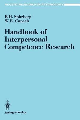 Handbook of Interpersonal Competence Research - Brian H. Spitzberg,William R. Cupach - cover