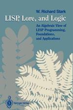 LISP, Lore, and Logic: An Algebraic View of LISP Programming, Foundations, and Applications