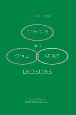 Individual and Small Group Decisions - K.J. Radford - cover