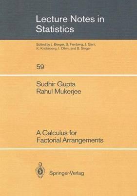 A Calculus for Factorial Arrangements - Sudhir Gupta,Rahul Mukerjee - cover