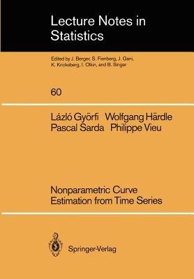 Nonparametric Curve Estimation from Time Series - Lazlo Györfi,Wolfgang Härdle,Pascal Sarda - cover