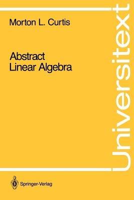 Abstract Linear Algebra - Morton L. Curtis - cover