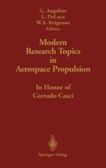 Modern Research Topics in Aerospace Propulsion: In Honor of Corrado Casci