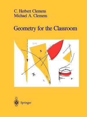 Geometry for the Classroom - C.Herbert Clemens,Michael A. Clemens - cover