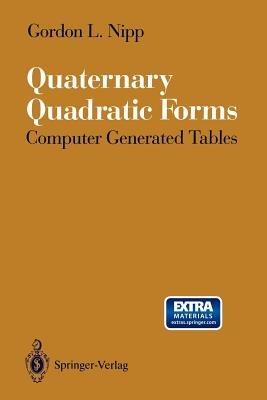 Quaternary Quadratic Forms: Computer Generated Tables - Gordon L. Nipp - cover