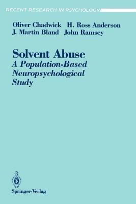Solvent Abuse: A Population-Based Neuropsychological Study - Oliver Chadwick,H. Ross Anderson,J. Martin Bland - cover