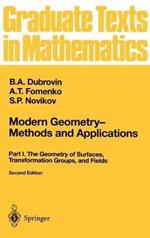 Modern Geometry — Methods and Applications: Part I: The Geometry of Surfaces, Transformation Groups, and Fields