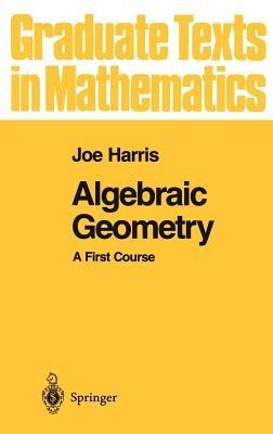 Algebraic Geometry: A First Course - Joe Harris - cover