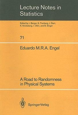 A Road to Randomness in Physical Systems - Eduardo M.R.A. Engel - cover