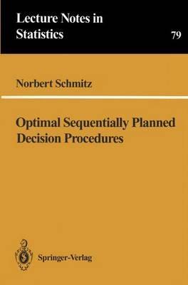 Optimal Sequentially Planned Decision Procedures - Norbert Schmitz - cover