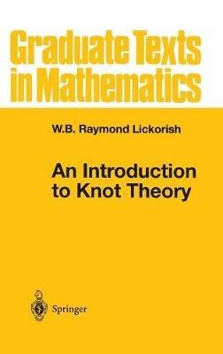 An Introduction to Knot Theory - W.B.Raymond Lickorish - cover
