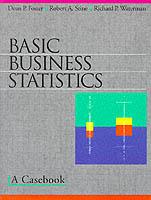 Basic Business Statistics: A Casebook - Dean P. Foster,Robert A. Stine,Richard P. Waterman - cover