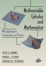 Multivariable Calculus and Mathematica®: With Applications to Geometry and Physics