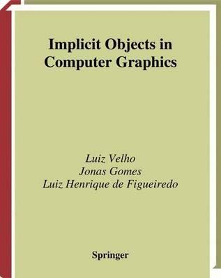 Implicit Objects in Computer Graphics - Luiz Velho,Jonas Gomes,Luiz H. de Figueiredo - cover
