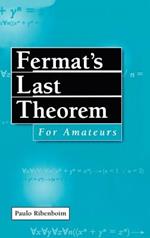 Fermat’s Last Theorem for Amateurs