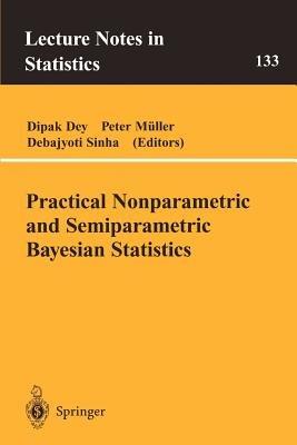 Practical Nonparametric and Semiparametric Bayesian Statistics - cover