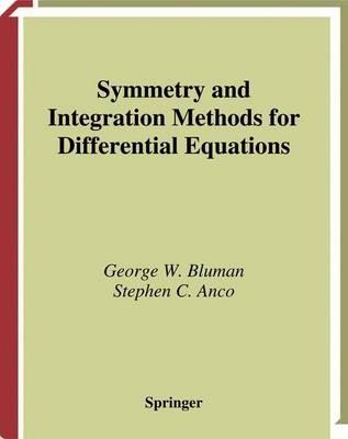 Symmetry and Integration Methods for Differential Equations - George Bluman,Stephen Anco - cover