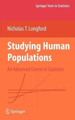 Studying Human Populations: An Advanced Course in Statistics - Nicholas T. Longford - cover