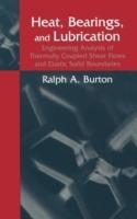 Heat, Bearings, and Lubrication: Engineering Analysis of Thermally Coupled Shear Flows and Elastic Solid Boundaries
