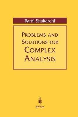 Problems and Solutions for Complex Analysis - Rami Shakarchi - cover