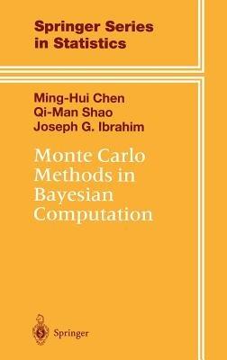 Monte Carlo Methods in Bayesian Computation - Ming-Hui Chen,Qi-Man Shao,Joseph G. Ibrahim - cover