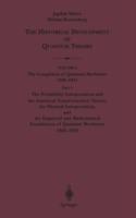 The Probability Interpretation and the Statistical Transformation Theory, the Physical Interpretation, and the Empirical and Mathematical Foundations of Quantum Mechanics 1926–1932 - Jagdish Mehra,Helmut Rechenberg - cover