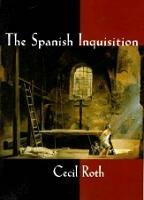 The Spanish Inquisition - Cecil Roth - cover