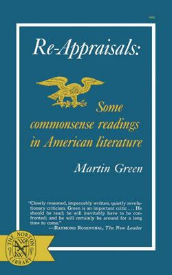 Re-Appraisals: Some Commonsense Readings in American Literature - Martin Green - cover