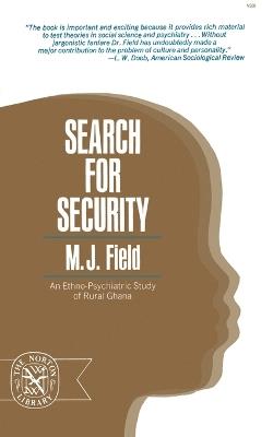 Search for Security: An Ethno-Psychiatric Study of Rural Ghana - M J Field - cover
