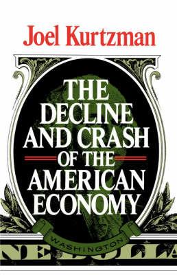 Decline and Crash of the American Economy - Joel Kurtzman - cover