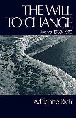 The Will to Change: Poems 1968-1970 - Adrienne Rich - cover