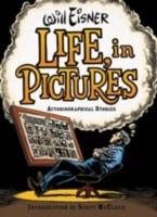 Life, in Pictures: Autobiographical Stories - Will Eisner - cover
