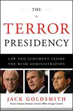 The Terror Presidency: Law and Judgment Inside the Bush Administration