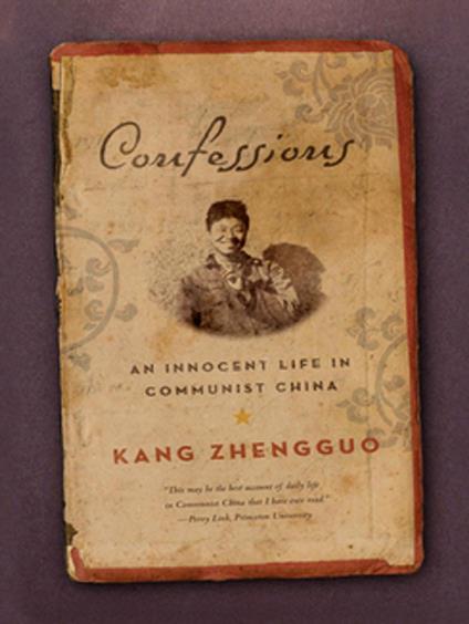 Confessions: An Innocent Life in Communist China