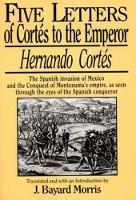 Hernando Cortes: Five Letters, 1519-1526 - Hernando Cortes - cover