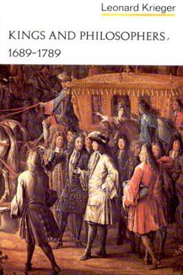 Kings and Philosophers, 1689-1789 - Leonard Krieger - cover