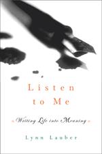 Listen to Me: Writing Life into Meaning