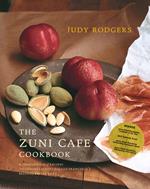 The Zuni Cafe Cookbook: A Compendium of Recipes and Cooking Lessons from San Francisco's Beloved Restaurant