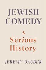 Jewish Comedy: A Serious History