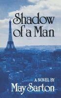 Shadow Of A Man: A Novel - May Sarton - cover