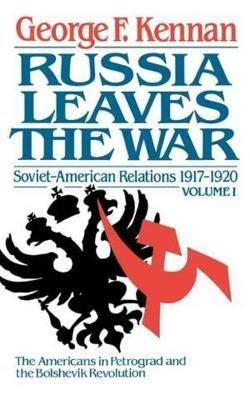Soviet-American Relations, 1917-1920: Russia Leaves the War - George F. Kennan - cover