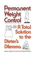 Permanent Weight Control - Michael J. Mahoney,Kathryn Mahoney - cover