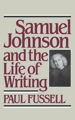 Samuel Johnson and the Life of Writing - Paul Fussell - cover