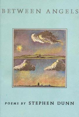 Between Angels - Stephen Dunn - cover