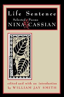Life Sentence: Selected Poems - Nina Cassian - cover