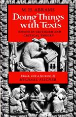 Doing Things with Texts: Essays in Criticism and Critical Theory