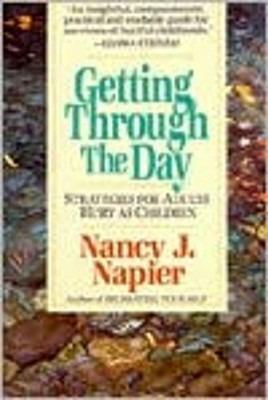 Getting Through the Day: Strategies for Adults Hurt as Children - Nancy J. Napier - cover